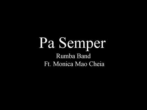 Pa Semper -Rumba Band ft Monica Mao Cheia (2018)