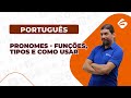 Português para Concursos: Pronomes - Funções, tipos e como usar