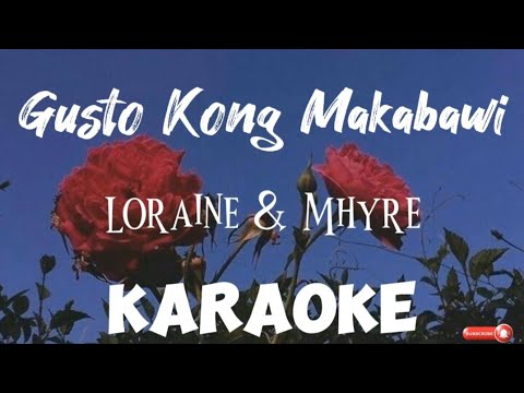 Gusto Kong Makabawi - (KARAOKE) Loraine & Mhyre