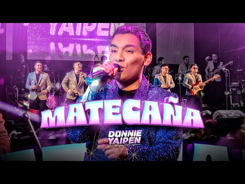 MATECAÑA - DONNIE YAIPÉN