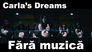 [Fără muzică] Carla&#39;s Dreams - Ne Bucuram In Ciuda Lor