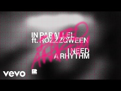 IN PARALLEL - I Need A Rhythm (Official Audio) ft. ROZZZQWEEN