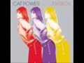 Cat Power I believe in you Jukebox