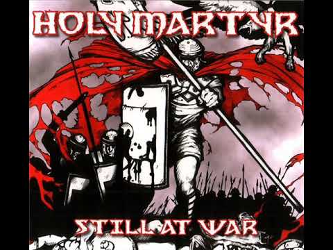 HOLY MARTYR Still at war (full album)