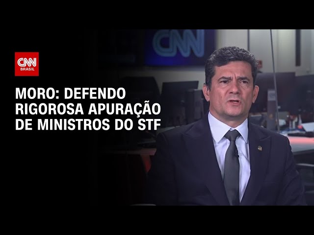 Defendo rigorosa apuração de ministros do STF, diz Sergio Moro | CNN 360°
