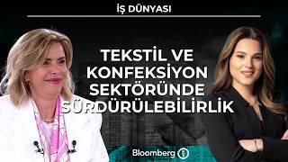 İş Dünyası - Tekstil ve Konfeksiyon Sektöründe Sürdürülebilirlik | 21 Mayıs 2026