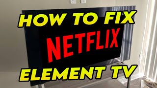 How to Fix Netflix Not Working on Element Smart TV