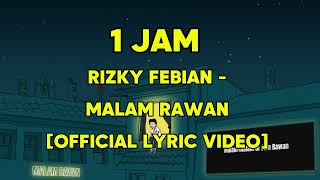 Download lagu 1 JAM Rizky Febian Malam Rawan mp3 Download lagu 1 JAM Rizky Febian Malam Rawan mp3