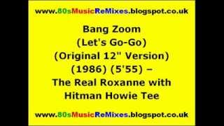 Bang Zoom (Let's Go-Go) (Original 12" Version) - The Real Roxanne with Hitman Howie Tee