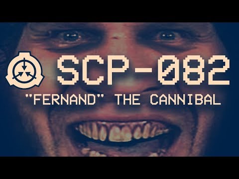 SCP-082 - "Fernand" the Cannibal