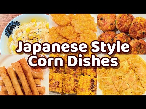 6 EASY Japanese Style Corn Dishes - Revealing Secret Recipes!
