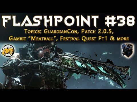 Flashpoint 38 - GuardianCon, Destiny 2 Forsaken, Patch 2 0 5, Gambit Meatball, Festival Quest