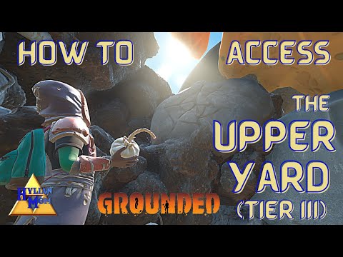 How To Access The Upper Yard (Tier III Area) | Easy Grounded Guides