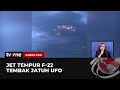 Jet Tempur F 22 AS Tembak Jatuh Pesawat UFO Kabar Pagi TvOne