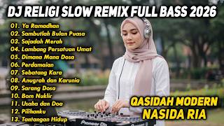 Download lagu DJ RELIGI SLOW REMIX FULL BASS TERBARU 2026 || QASIDAH NASIDA RIA | DJ YA RAMADHAN mp3