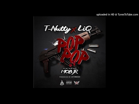 @TheRealTNutty and Liq (@LiQuoRSto) featuring Mob Jr. (@MobJrRap) - “Pop Pop”