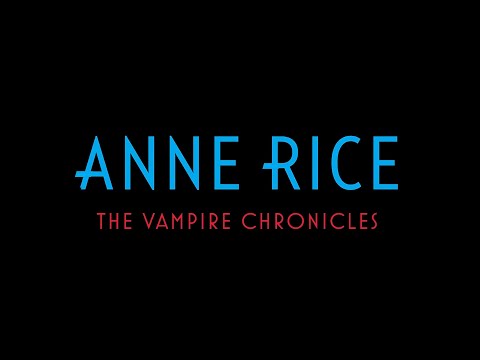 Anne Rice | The Vampire Chronicles | Inside The Master Plan For A New Show