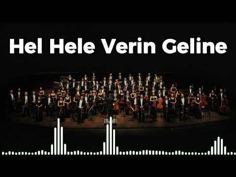 Hel Hele Verin Gelin - Senfoni Orkestrası ile Türküler