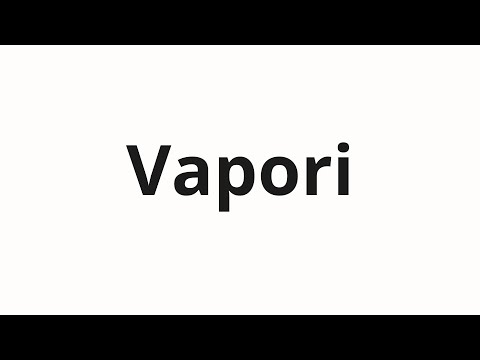 How to pronounce Vapori