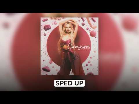 Eva Timush - Candyland (Sped Up)