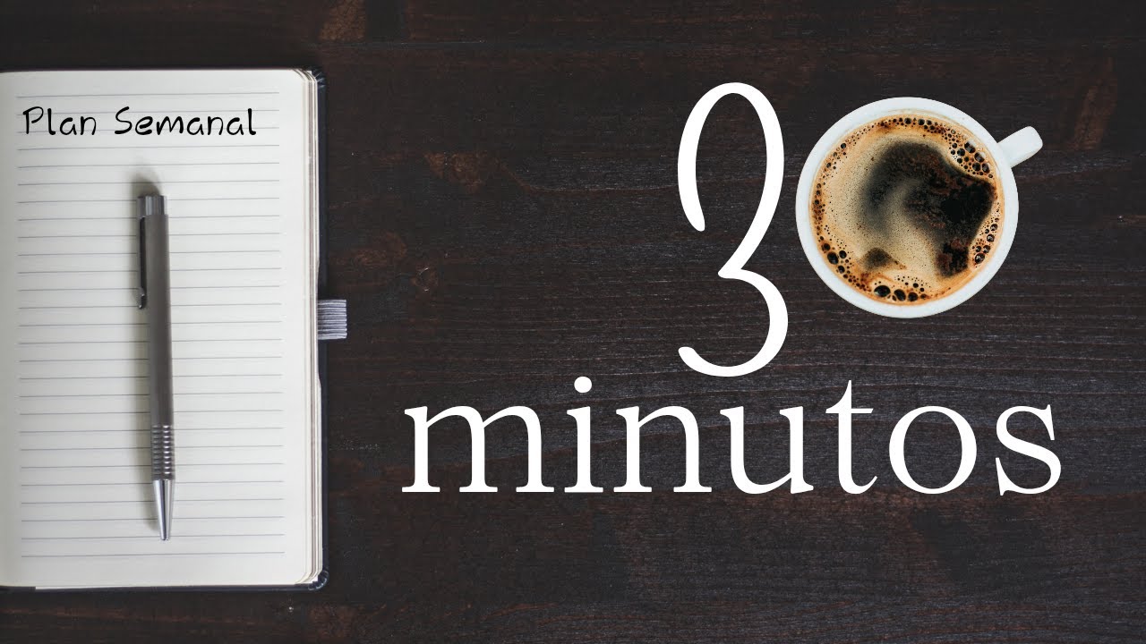 Planifica tu Semana de alta Productividad en lo que tomas un Café (menos 30min)