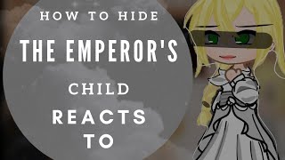 °•How To Hide The Emperor's Child Reacts | Part 1/? | Novel | Manhwa |•°