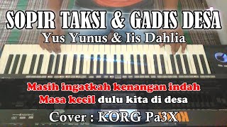 Download lagu SOPIR TAKSI DAN GADIS DESA - Yus Yunus dan Iis Dahlia - Karaoke Dangdut Korg Pa3X mp3