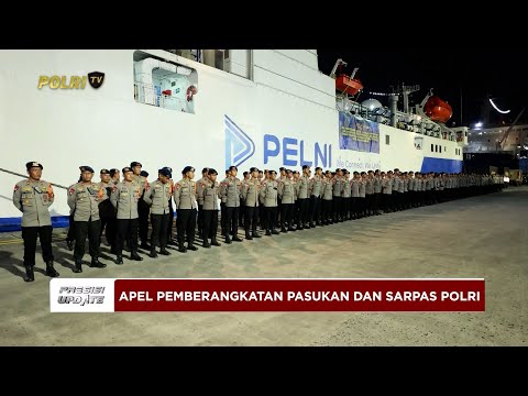 PRESISI UPDATE: LIVE REPORT - APEL PEMBERANGKATAN PASUKAN DAN SARPAS POLRI 16/12/25 (23.32)