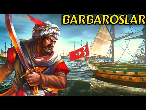 Barbaros Hayreddin Pasha - Sultan of the Seas!!!