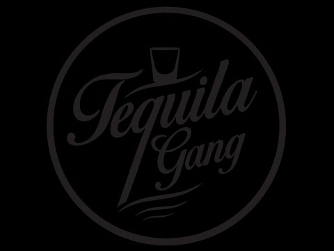 Tequila Gang presents #GANG House Party