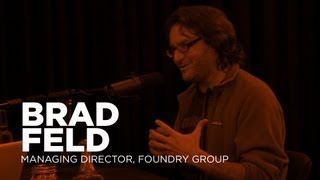- Startups - Brad Feld, Managing Director of the Foundry Group -TWiST #319