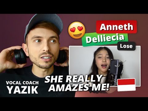 Vocal Coach YAZIK reaction to Anneth Delliecia - Lose