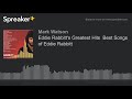 Eddie Rabbitt S Greatest Hits Best Songs Of Eddie Rabbitt Part 1 Of 5 Made With Spreaker
