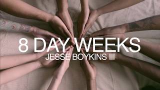 Jesse Boykins III - 8 Day Weeks (Visual Expression)