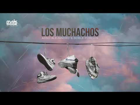 Los Muchachos -  ADSO & Doble Porción (Official Audio)