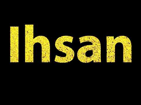 How To Pronounce Ihsan
