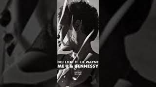 DEJ LOAF ft. LIL WAYNE ME U &amp; HENNESSY 1 HOUR