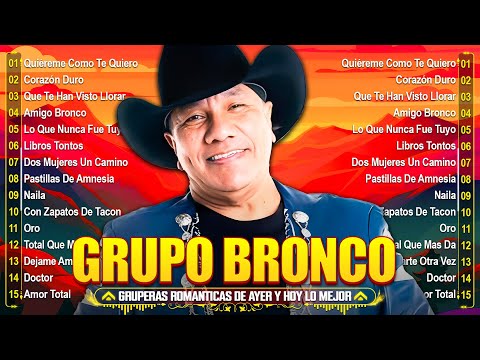 GRUPO BRONCO 30 ÉXITOS DEL RECUERDO ~ BRONCO MIX SUPER ROMANTICAS ~ LO MEJOR DE BRONCO