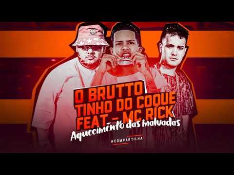 O BRUTTO E TINHO DO COQUE FEAT MC RICK - AQUECIMENTO MÚSICA NOVA EXCLUSIVA 2019