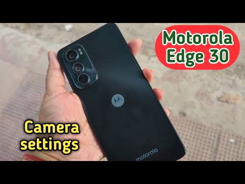 Motorola Edge 30,Camera Feature , Best Camera Setting In Motorola Edge 30,