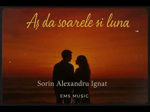 Sorin Alexandru Ignat (EMS MUSIC) -Aș da soarele si luna