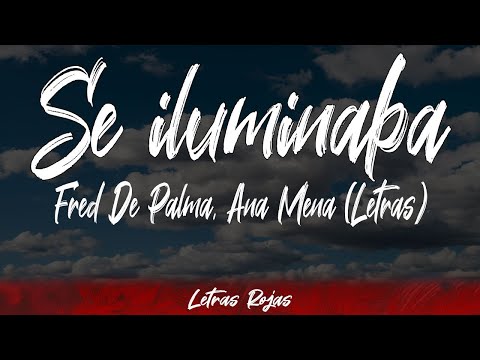 Se iluminaba - Fred De Palma, Ana Mena (Lyrics / Letra) #WingLyrics
