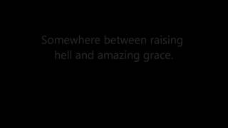 Big&amp;Rich-Between Raising Hell and Amazing Grace Lyrics