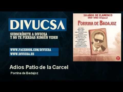 Porrina de Badajoz - Adios Patio de la Carcel