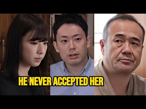 He Never Accepted His Daughter-in-Law | Until One Day His Heart Changed