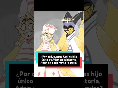 ¿Por qué, aunque Abel es hijo único de Adam en la historia, Adam dice que nunca lo quiso