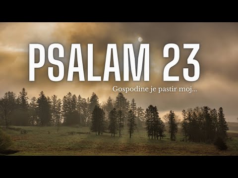 Psalam 23 | Gospodin je PASTIR moj