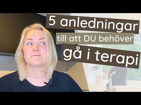 5 anledningar till att du behöver gå i terapi