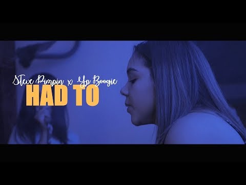 Steve pimpin x Yo boogie - Had to(Dir. By Kapomob Films)