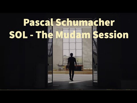Pascal Schumacher - FULL CONCERT : SOL - The Mudam Session